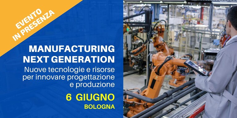 Manufacturing Next Generation 6 giugno 2024 Evento a Bologna TS Nuovamacut